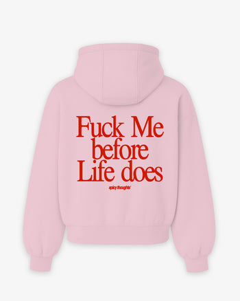 Oversized Hoodie - Fuck Me Before Life Does
