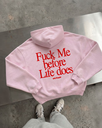 Oversized Hoodie - Fuck Me Before Life Does