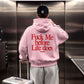 Oversized Hoodie - Fuck Me Before Life Does