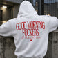 Oversized Hoodie - Good Morning Fuckers