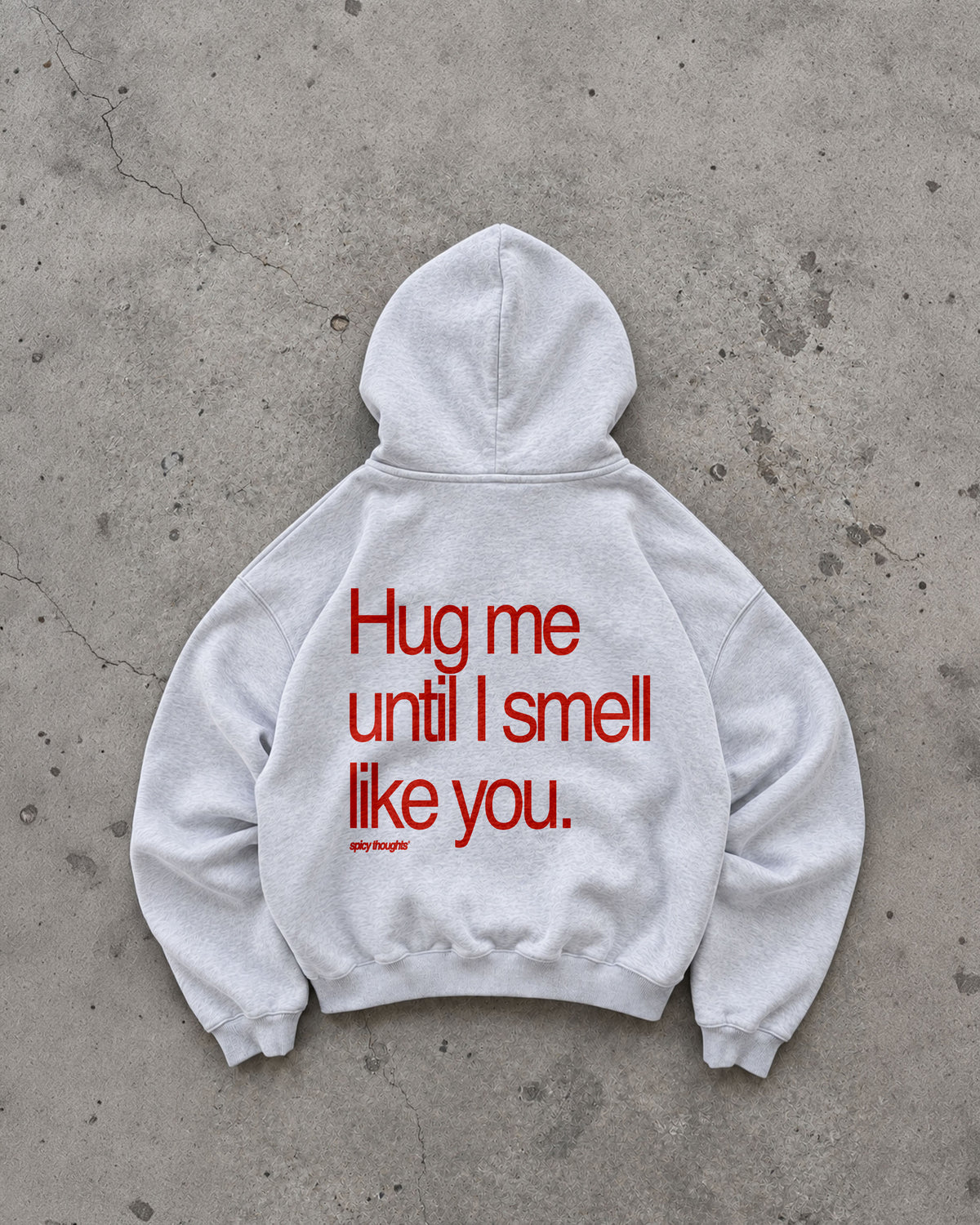 Oversized Hoodie - Hug Me Until I Smell Like You