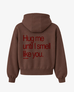 Oversized Hoodie - Hug Me Until I Smell Like You