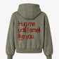 Oversized Hoodie - Hug Me Until I Smell Like You