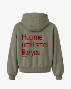 Oversized Hoodie - Hug Me Until I Smell Like You