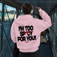 Oversized Hoodie - I’m Too Spicy For You