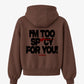 Oversized Hoodie - I’m Too Spicy For You