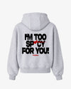 Oversized Hoodie - I’m Too Spicy For You