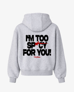 Oversized Hoodie - I’m Too Spicy For You