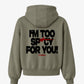 Oversized Hoodie - I’m Too Spicy For You