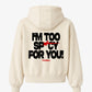 Oversized Hoodie - I’m Too Spicy For You