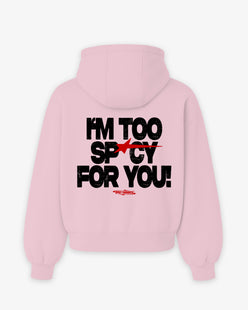 Oversized Hoodie - I’m Too Spicy For You