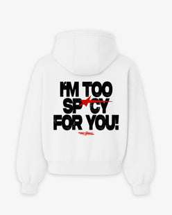 Oversized Hoodie - I’m Too Spicy For You