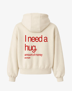 Oversized Hoodie - I need a hug. A huge amount of money