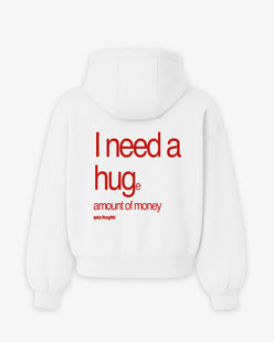 Oversized Hoodie - I need a hug. A huge amount of money