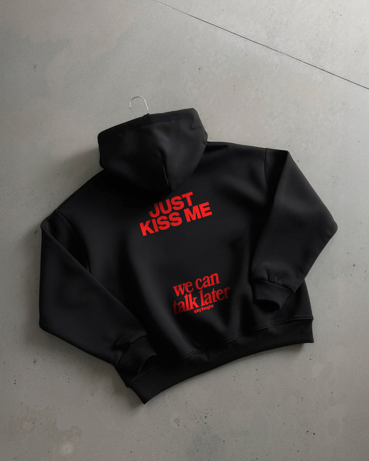 Oversized Hoodie - Just Kiss Me We Can Talk Later