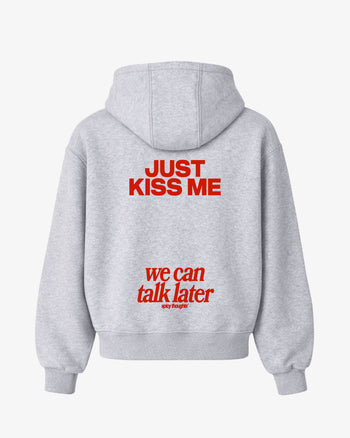 Oversized Hoodie - Just Kiss Me We Can Talk Later