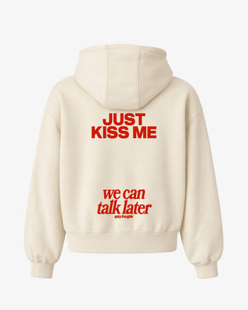 Oversized Hoodie - Just Kiss Me We Can Talk Later