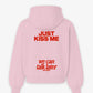 Oversized Hoodie - Just Kiss Me We Can Talk Later