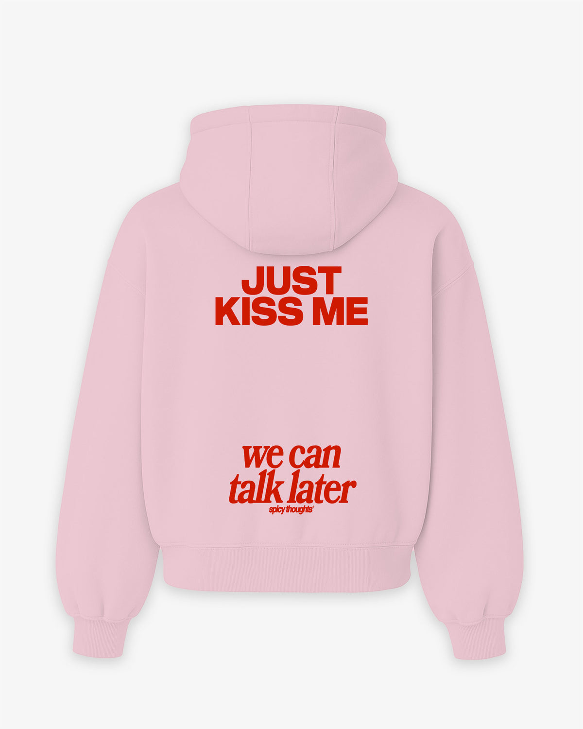 Oversized Hoodie - Just Kiss Me We Can Talk Later