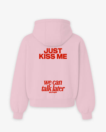 Oversized Hoodie - Just Kiss Me We Can Talk Later