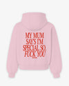 Oversized Hoodie - My Mum Says I’m Special