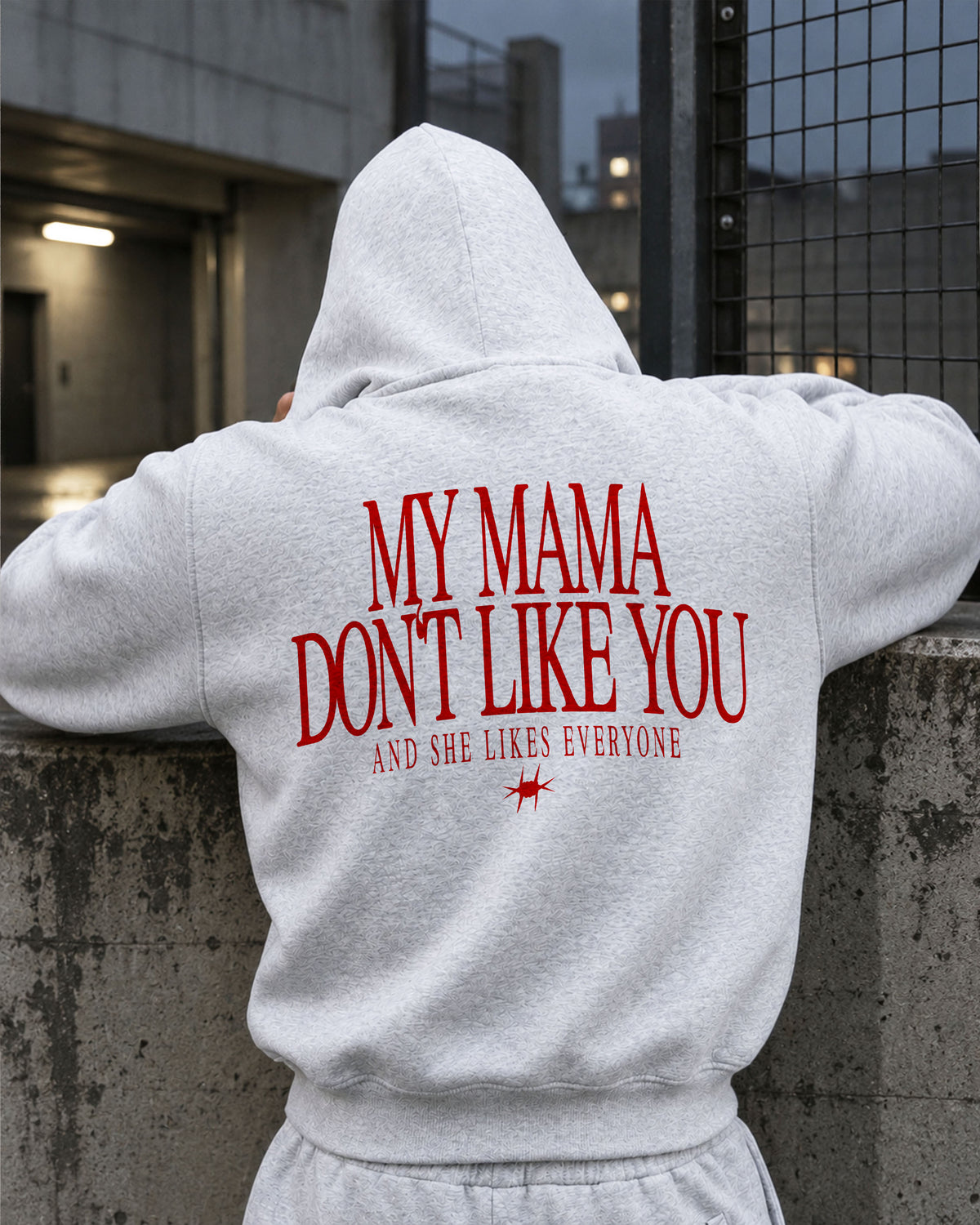 Oversized Hoodie - My mama don’t like you. And she likes everyone