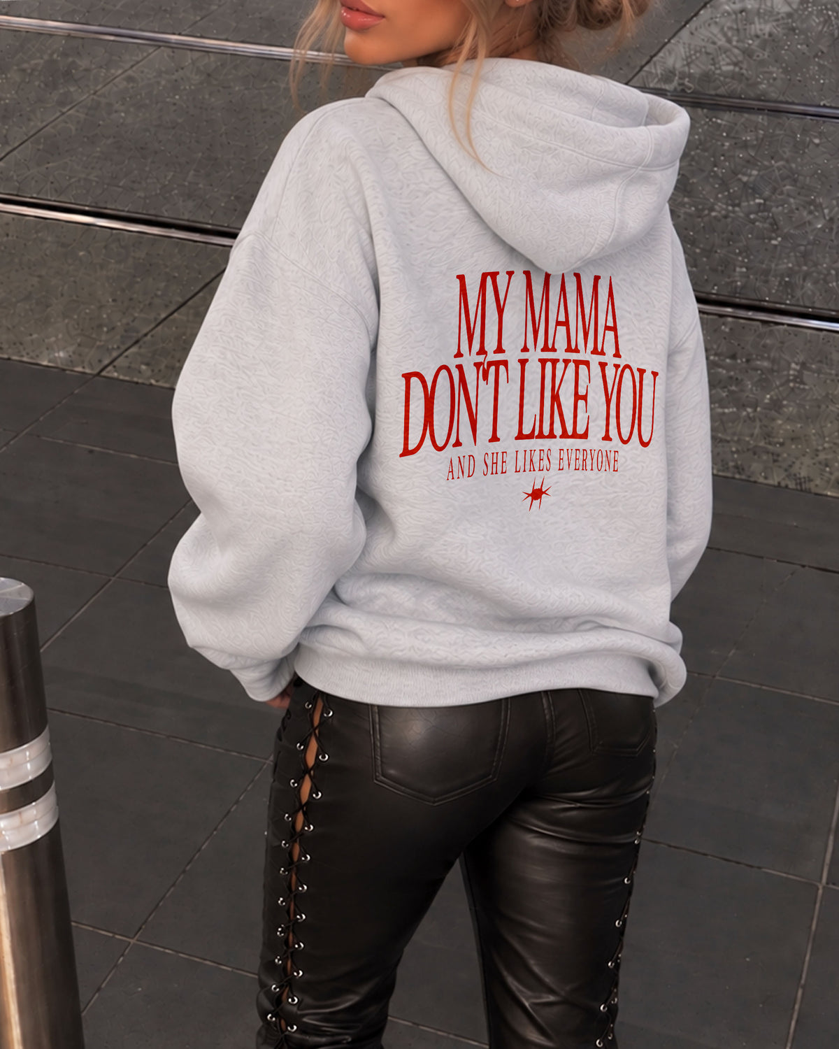 Oversized Hoodie - My mama don’t like you. And she likes everyone