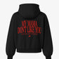Oversized Hoodie - My mama don’t like you. And she likes everyone