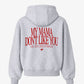 Oversized Hoodie - My mama don’t like you. And she likes everyone