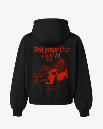 Oversized Hoodie - Tell Your Dog I Said Hi