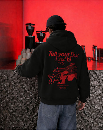 Oversized Hoodie - Tell Your Dog I Said Hi