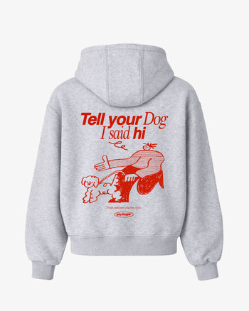 Oversized Hoodie - Tell Your Dog I Said Hi
