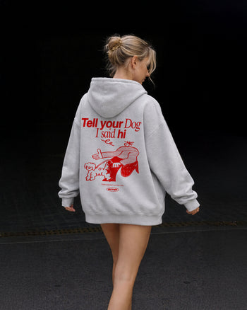 Oversized Hoodie - Tell Your Dog I Said Hi