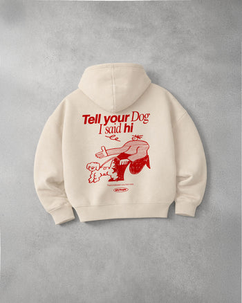 Oversized Hoodie - Tell Your Dog I Said Hi