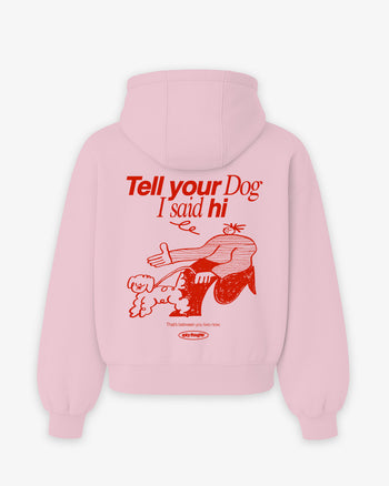 Oversized Hoodie - Tell Your Dog I Said Hi