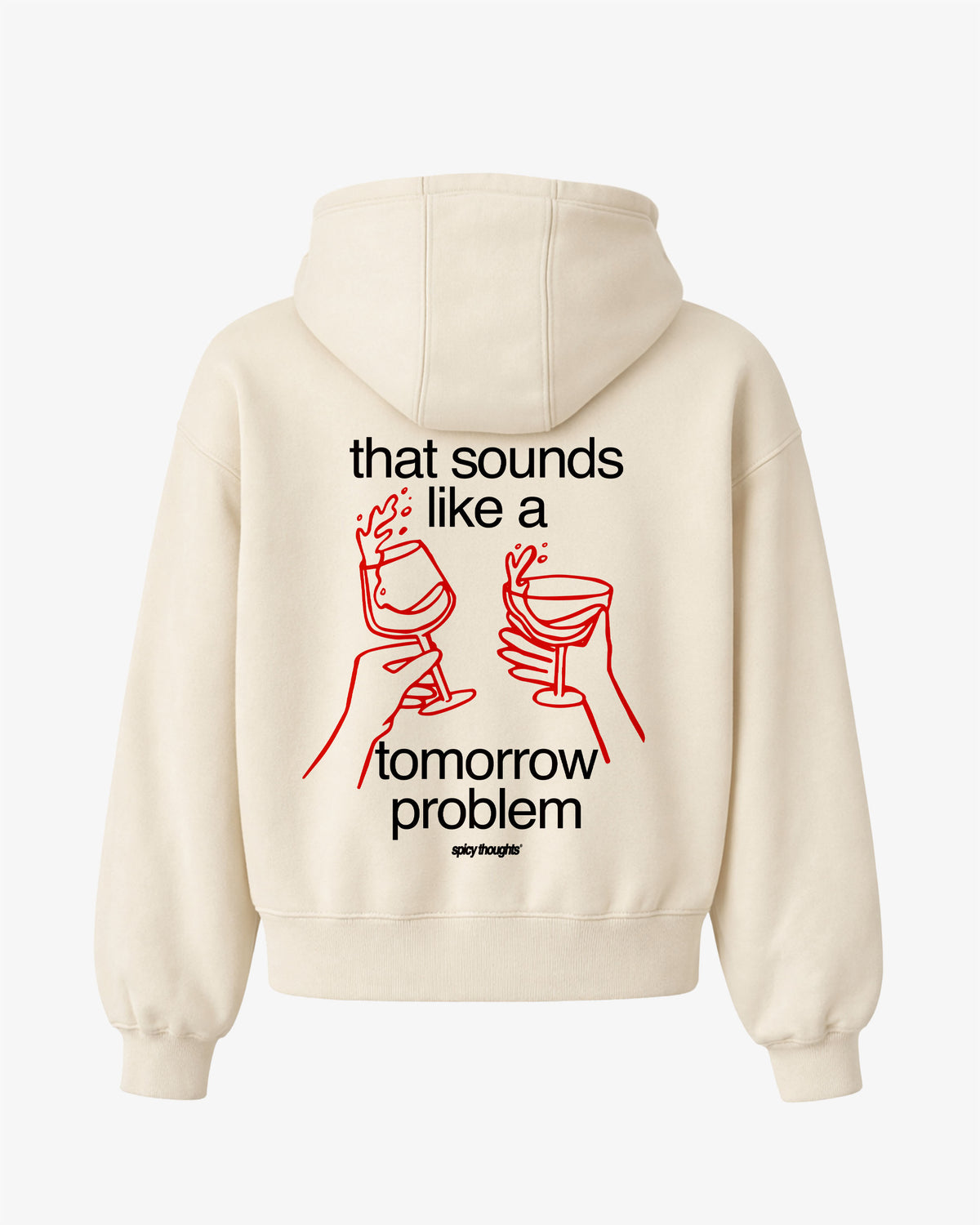 Oversized Hoodie - That sounds like a tomorrow problem.