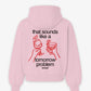 Oversized Hoodie - That sounds like a tomorrow problem.