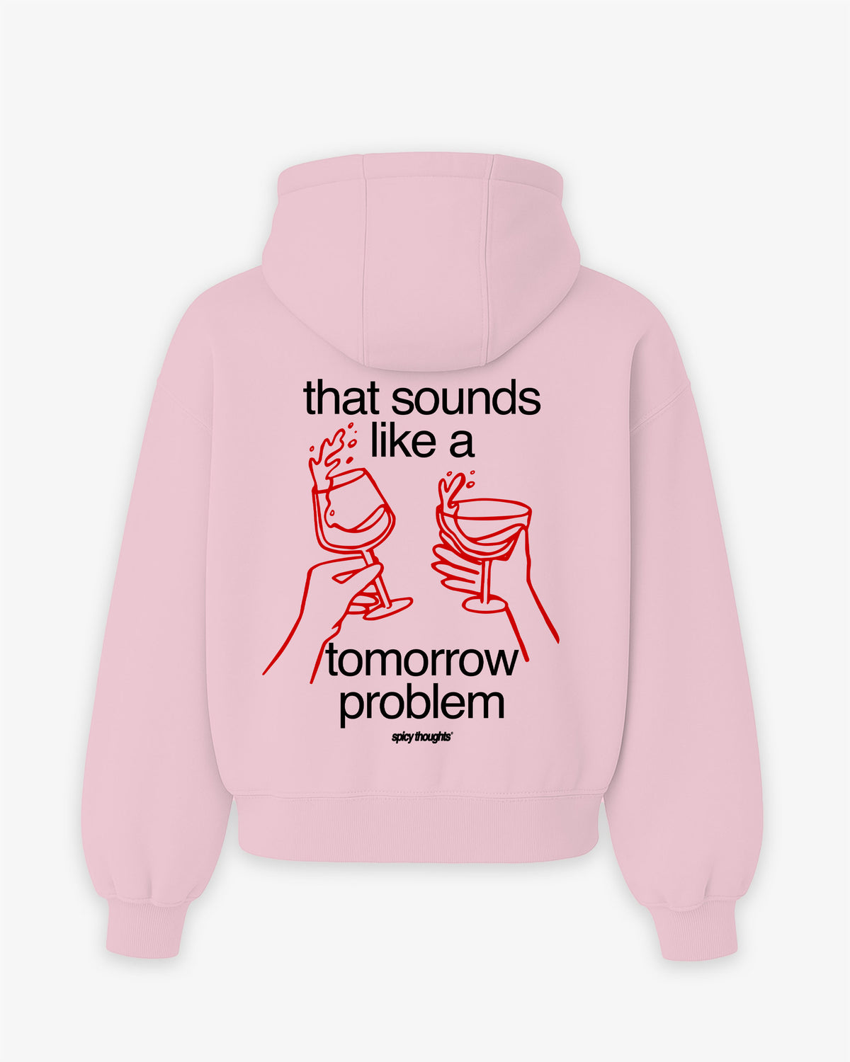Oversized Hoodie - That sounds like a tomorrow problem.