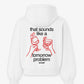 Oversized Hoodie - That sounds like a tomorrow problem.