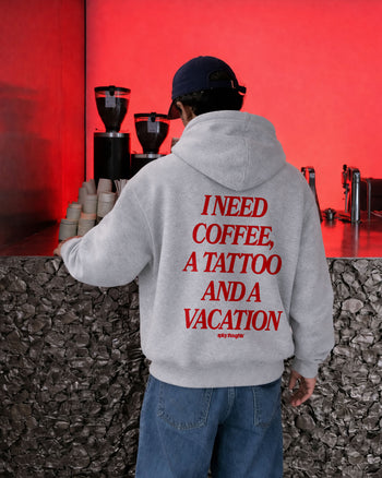 Oversized Hoodie - I Need Coffee, a Tattoo and a Vacation