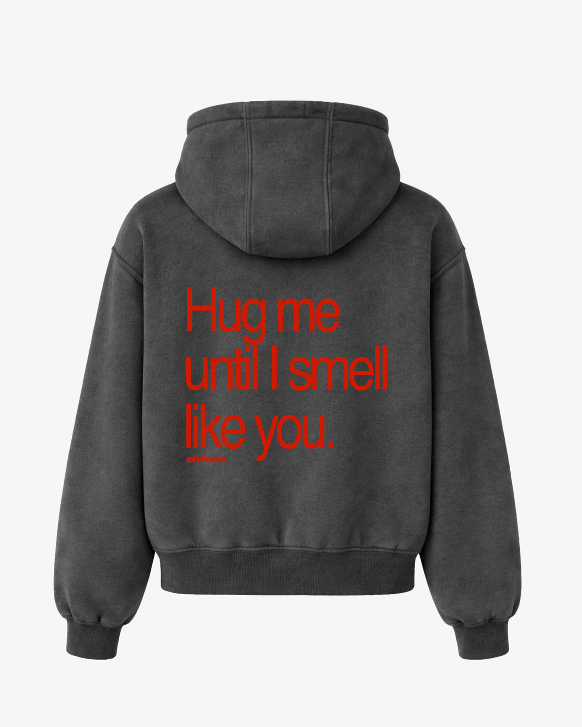 Oversized Hoodie - Hug Me Until I Smell Like You