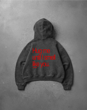 Oversized Hoodie - Hug Me Until I Smell Like You