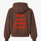Oversized Hoodie - If you need a problem, I’m here