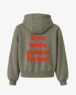 Oversized Hoodie - If you need a problem, I’m here