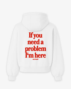 Oversized Hoodie - If you need a problem, I’m here