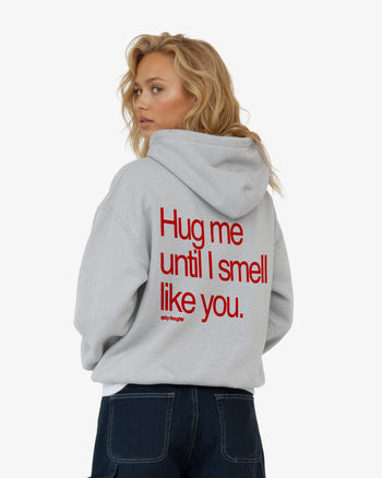 Oversized Hoodie - Hug Me Until I Smell Like You