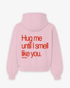 Oversized Hoodie - Hug Me Until I Smell Like You