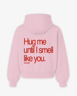 Oversized Hoodie - Hug Me Until I Smell Like You