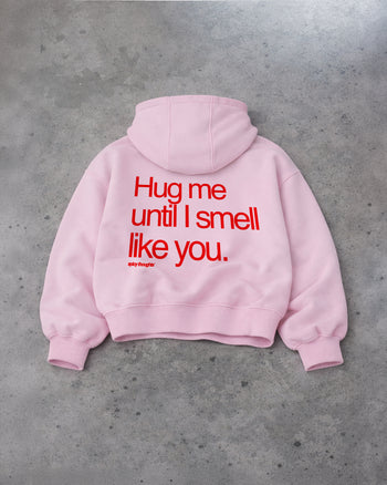 Oversized Hoodie - Hug Me Until I Smell Like You