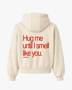 Oversized Hoodie - Hug Me Until I Smell Like You